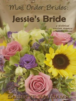 cover image of Jessie's Bride: Mail Order Brides, #1